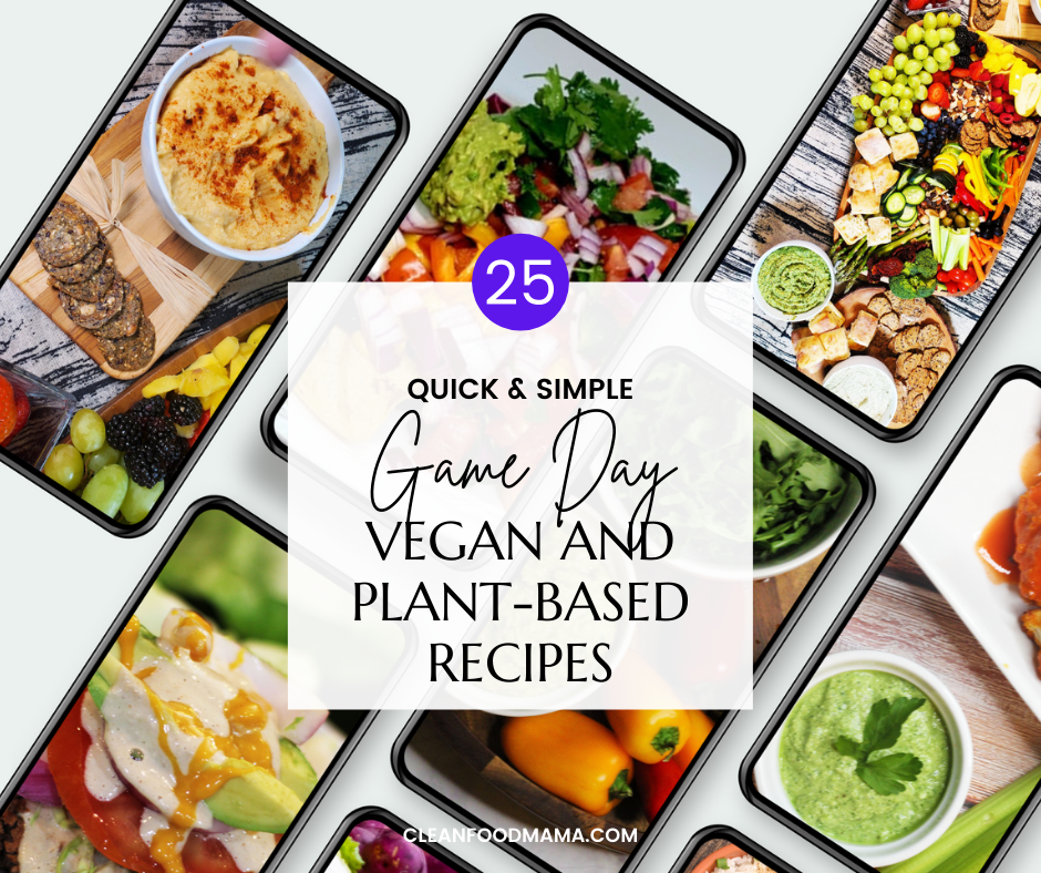 25 Easy Vegan and Plant-based Game Day Recipes - Clean Food Mama